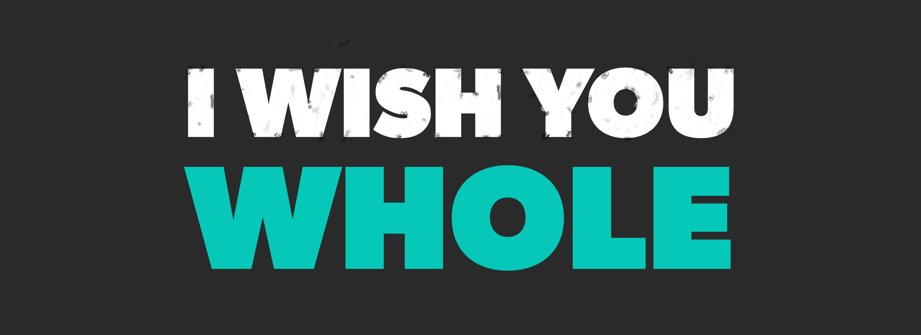 I Wish You Whole